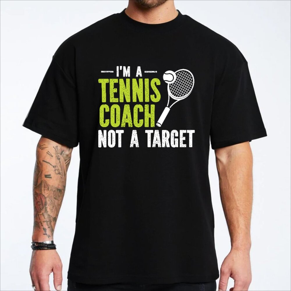 I'm A Tennis Coach Not A Target Shirt